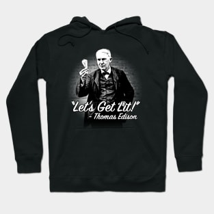 "Let's Get Lit!" - Thomas Edison Hoodie